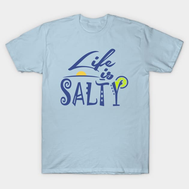 Life is Salty T-Shirt by Etopix